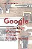 Google - das mächtige Werkzeug für Deine Ahnenforschung