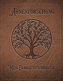 Ahnenforschung Mein Familienstammbaum: Arbeitsbuch für Hobby Ahnenforscher für mehrere Generationen, Familien Stammbaum, Ahnentafel und ... zum ausfüllen als Geschenk oder Geschenkidee