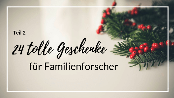 Geschenkideen für Ahnenforscher - Teil 2 | Ahnenforschung Genealogie Familienforschung Geschenke Weihnachten